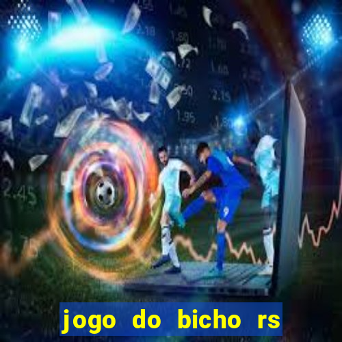 jogo do bicho rs resultado certo de hoje 14h 18h rs consulta